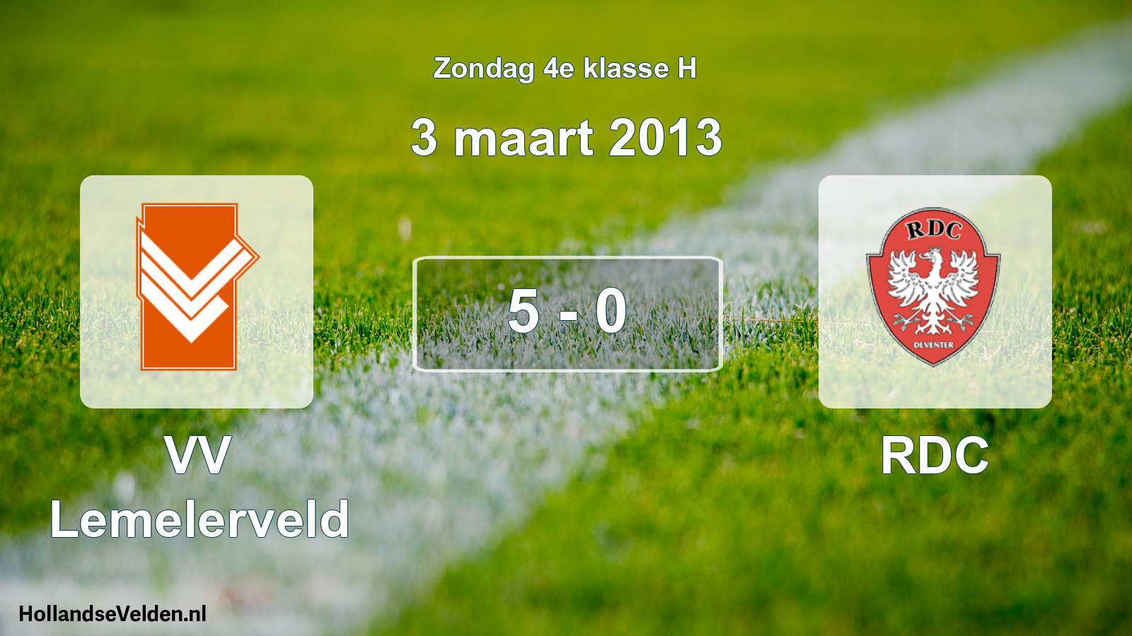 Total number of matches played: VV Lemelerveld - RDC 5 - 0 (3 March 2013)