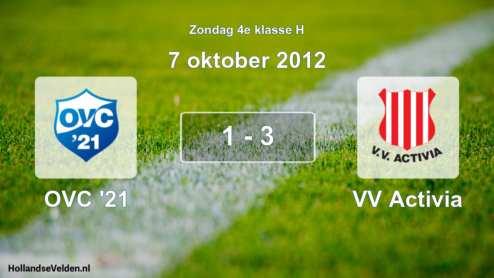 Total number of matches played: OVC '21 - VV Activia 1 - 3 (7 October 2012)
