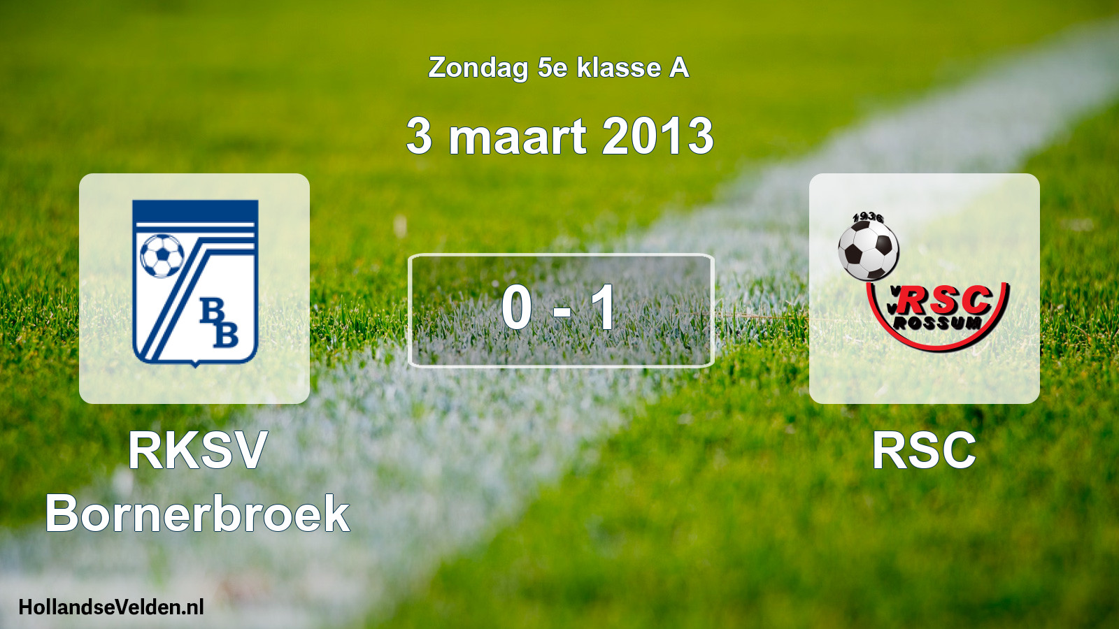Total number of matches played: RKSV Bornerbroek - RSC 0 - 1 (3 March 2013)