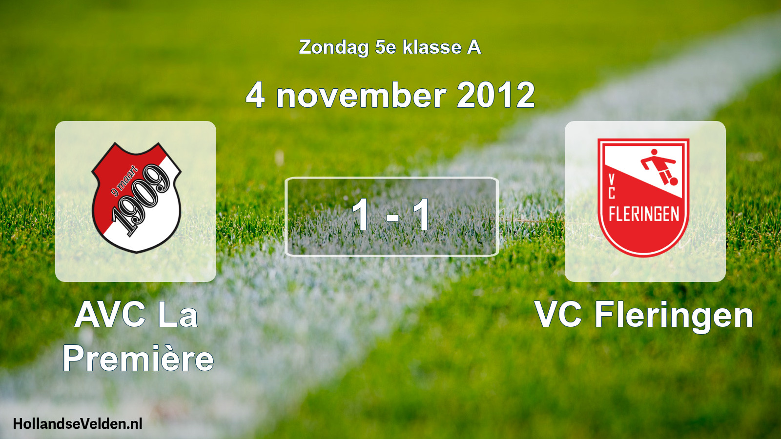 Total number of matches played: AVC La Première - VC Fleringen 1 - 1 (4 November 2012)