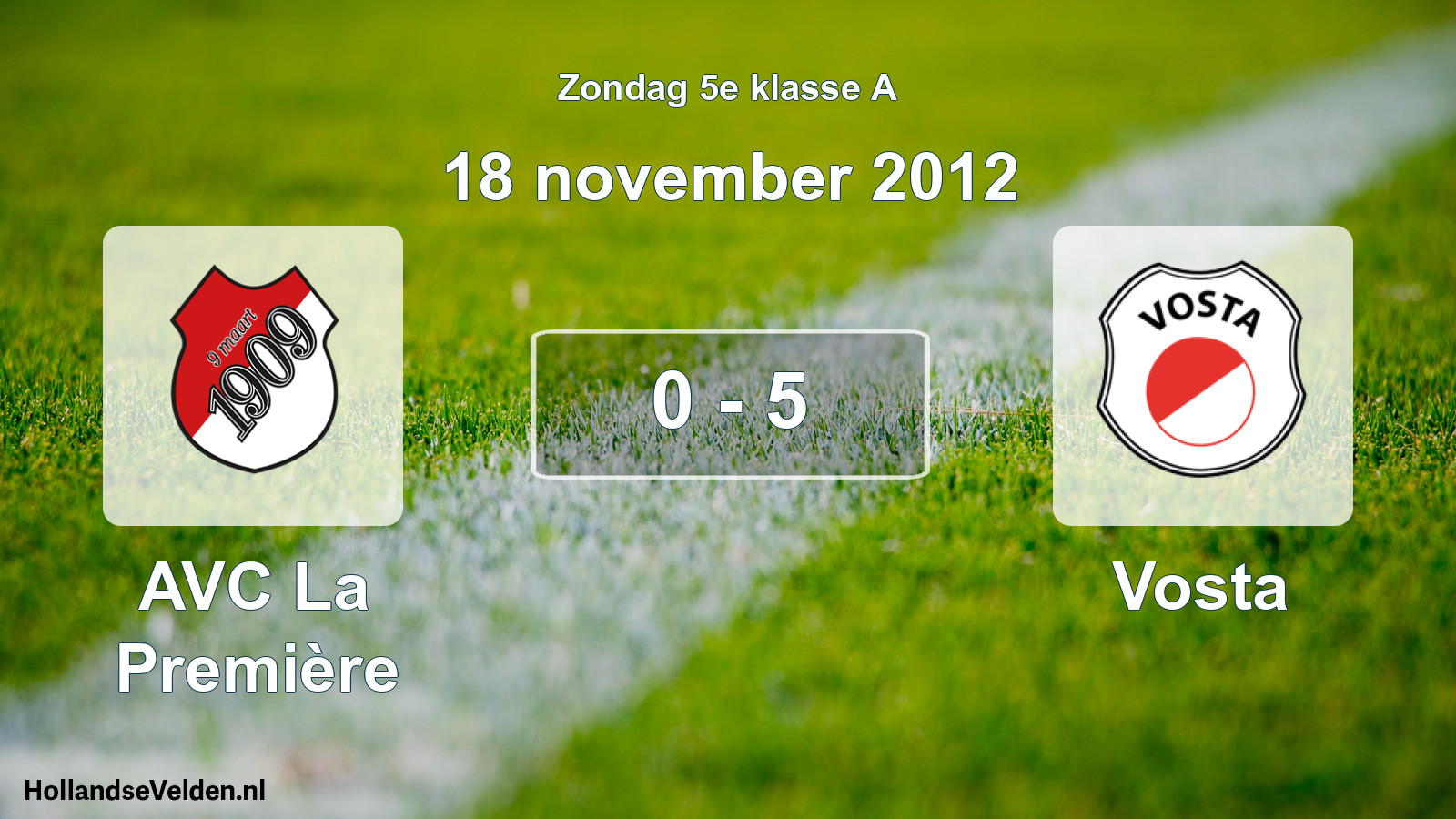 Total number of matches played: AVC La Première - Vosta 0 - 5 (18 November 2012)