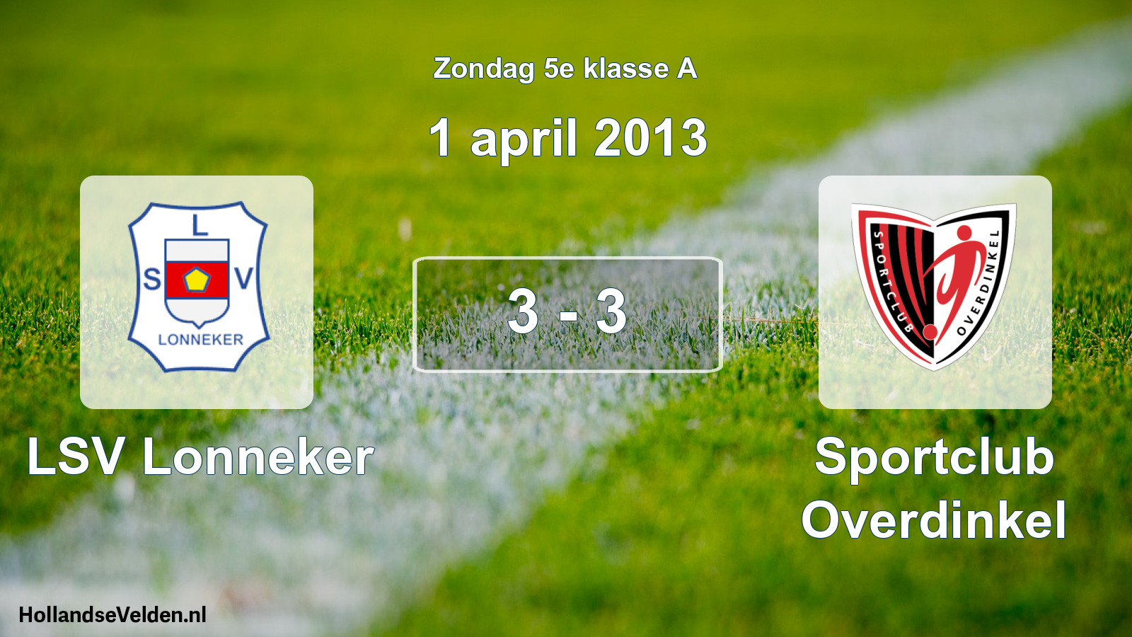 Total number of matches played: LSV Lonneker - Sportclub Overdinkel 3 - 3 (1 April 2013)