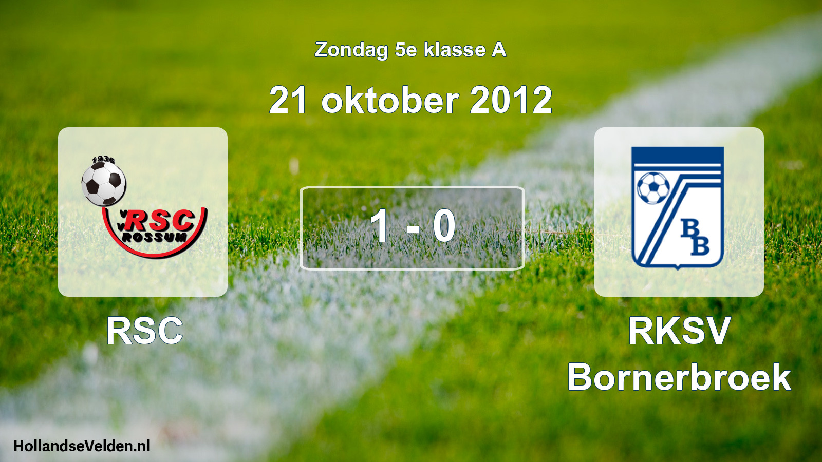 Total number of matches played: RSC - RKSV Bornerbroek 1 - 0 (21 October 2012)
