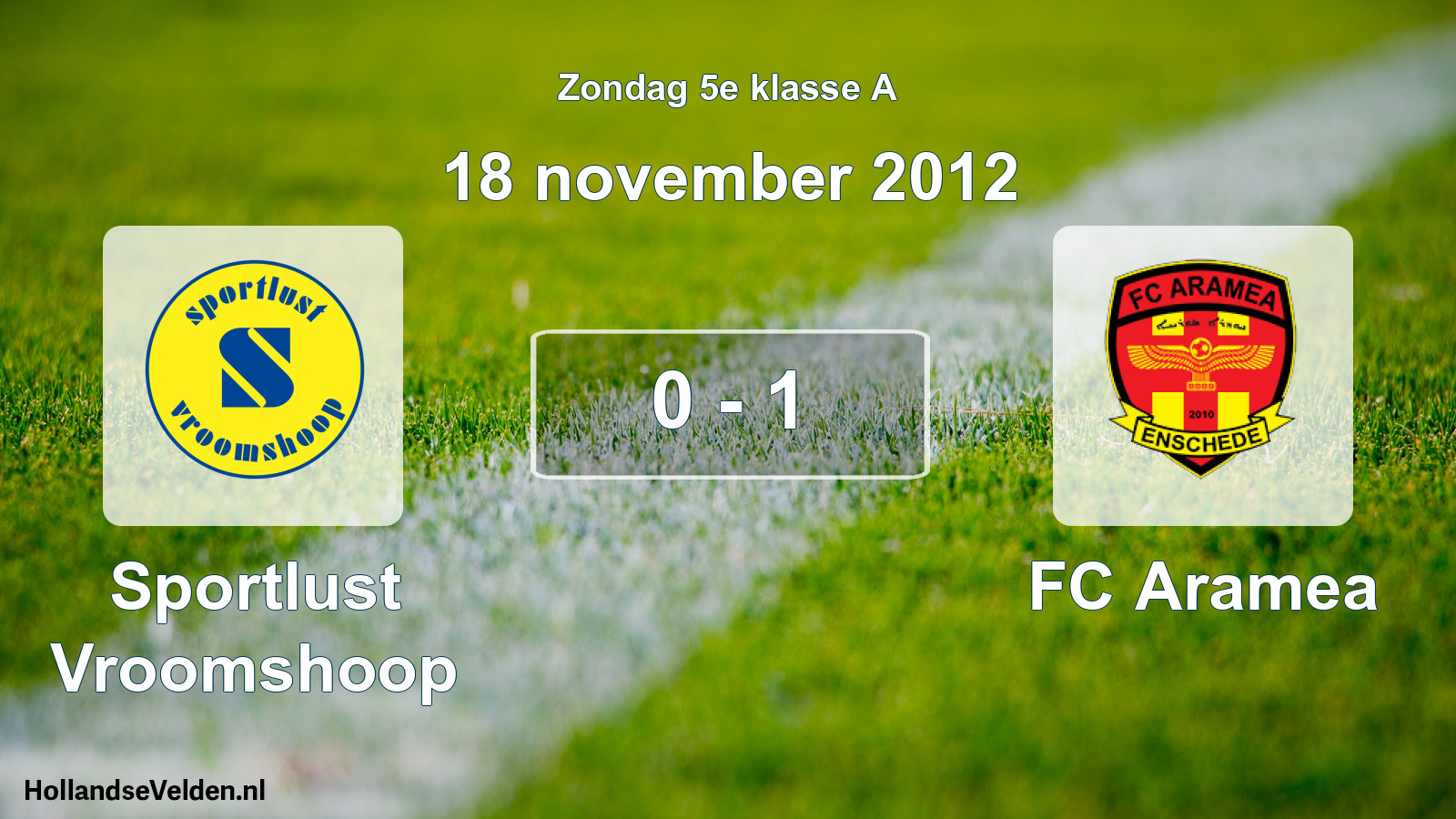 Total number of matches played: Sportlust Vroomshoop - FC Aramea 0 - 1 (18 November 2012)