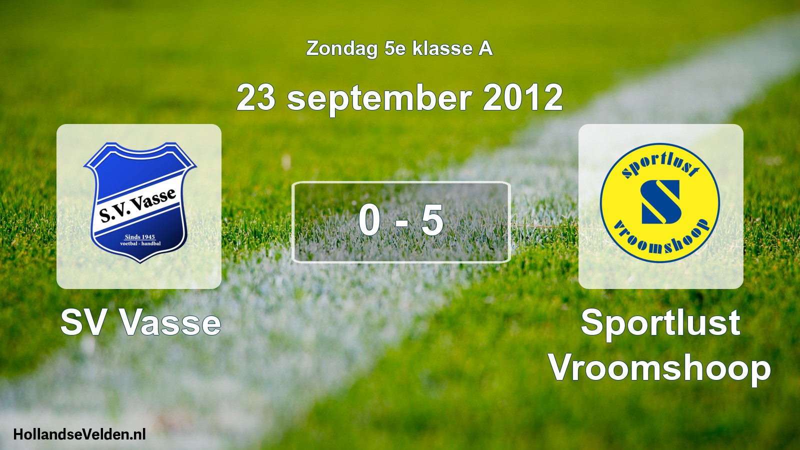 Total number of matches played: SV Vasse - Sportlust Vroomshoop 0 - 5 (23 September 2012)