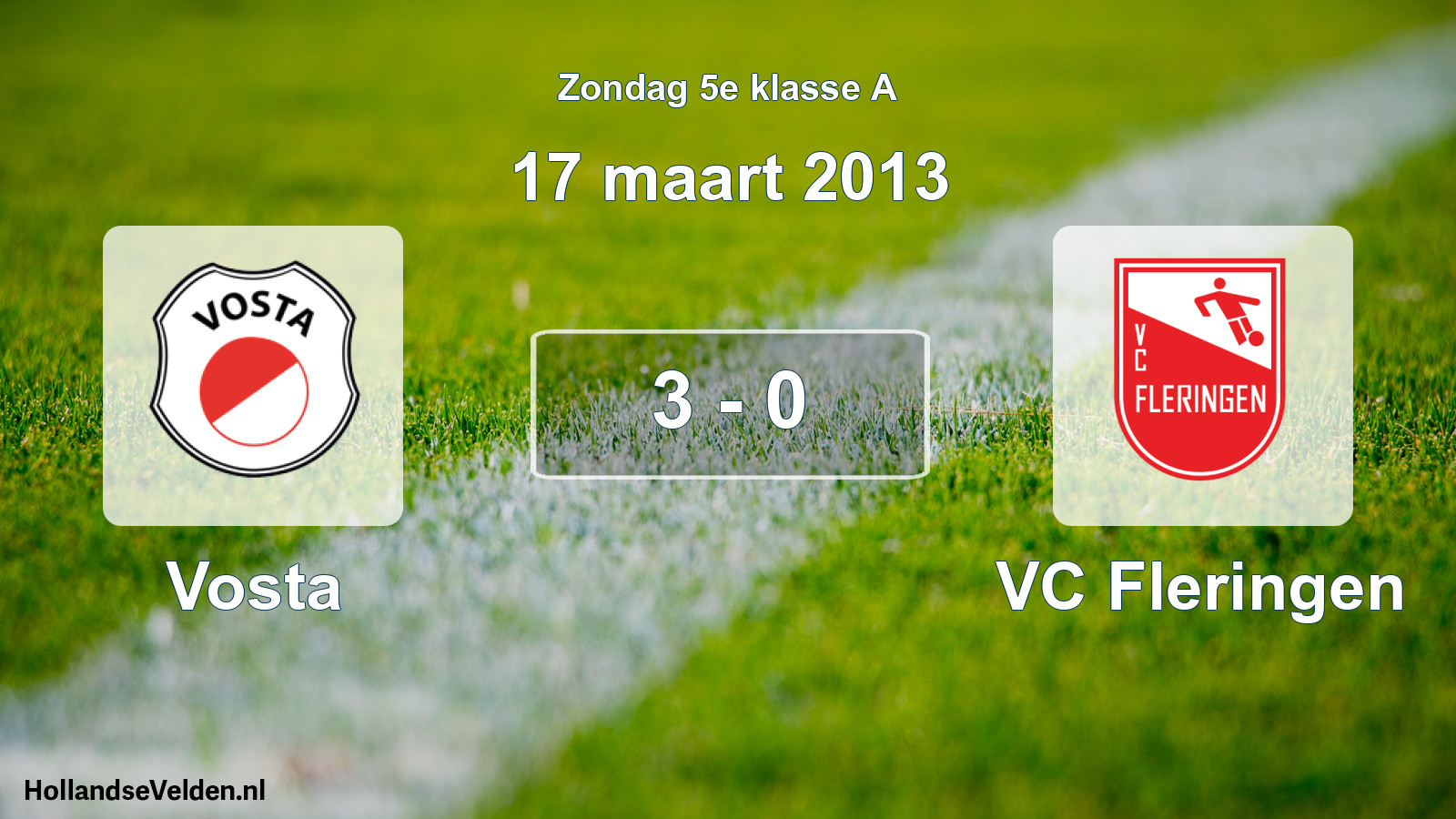 Total number of matches played: Vosta - VC Fleringen 3 - 0 (17 March 2013)