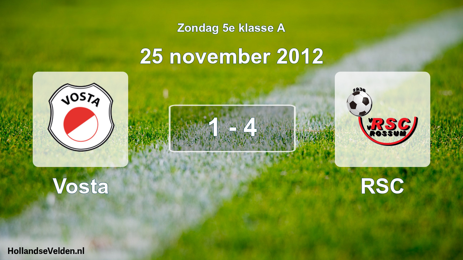 Total number of matches played: Vosta - RSC 1 - 4 (25 November 2012)