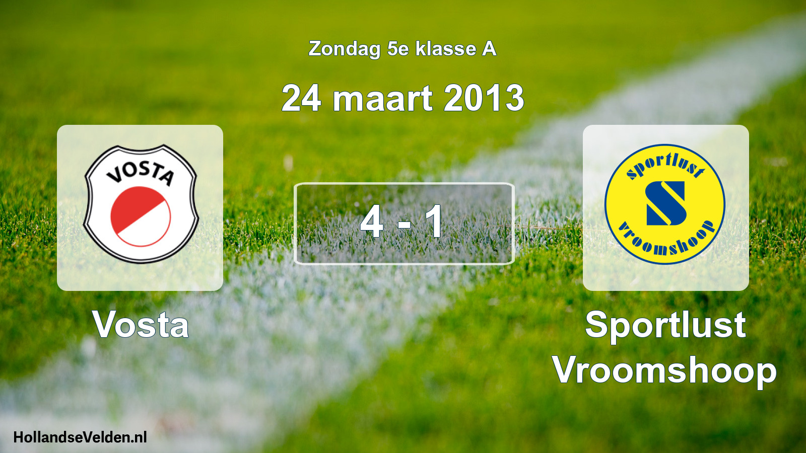 Total number of matches played: Vosta - Sportlust Vroomshoop 4 - 1 (24 March 2013)