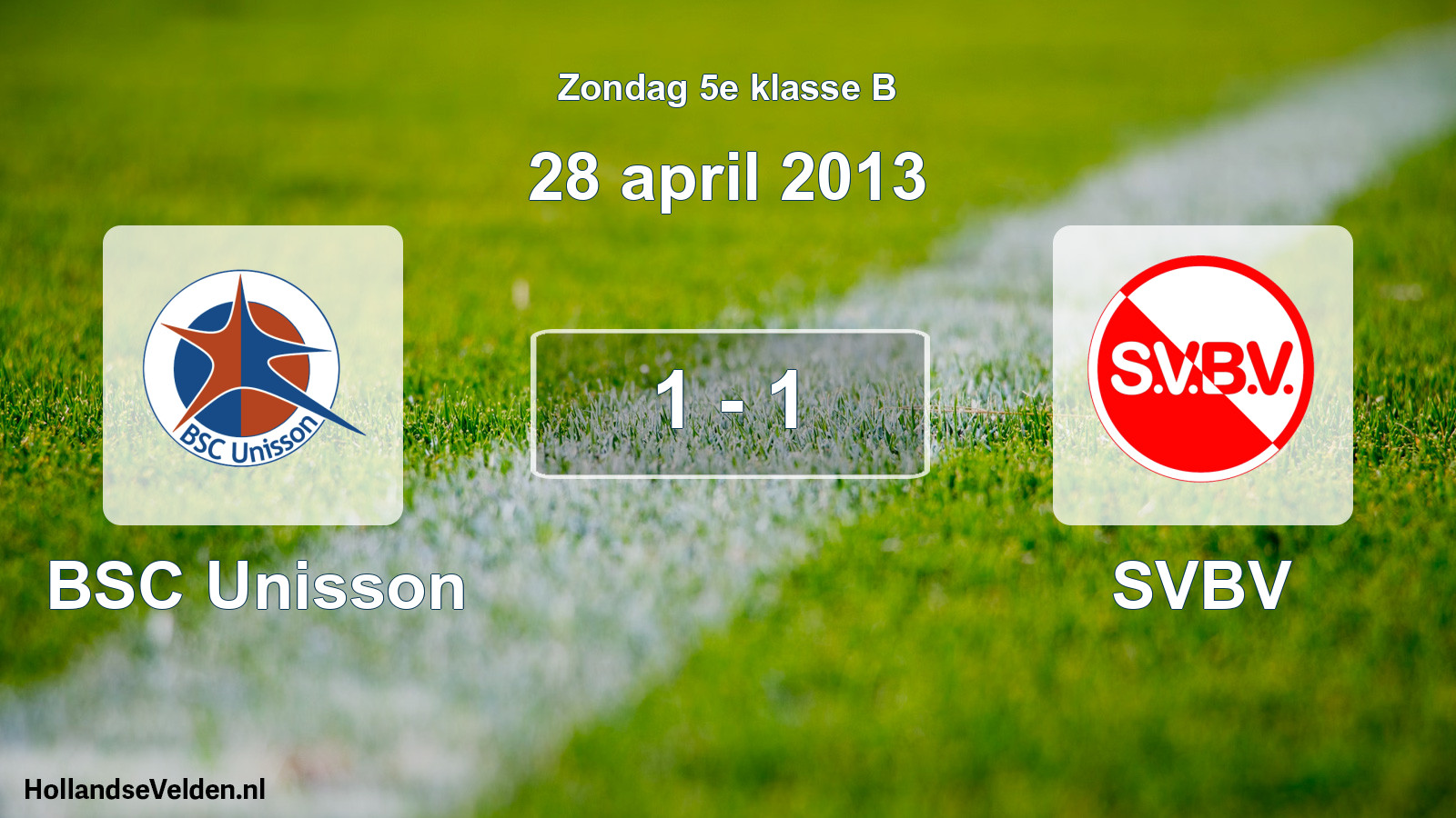Total number of matches played: BSC Unisson - SVBV 1 - 1 (28 April 2013)