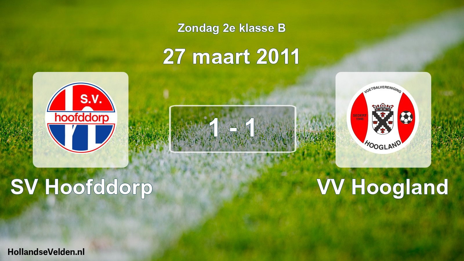 Total number of matches played: SV Hoofddorp - VV Hoogland 1 - 1 (27 March 2011)