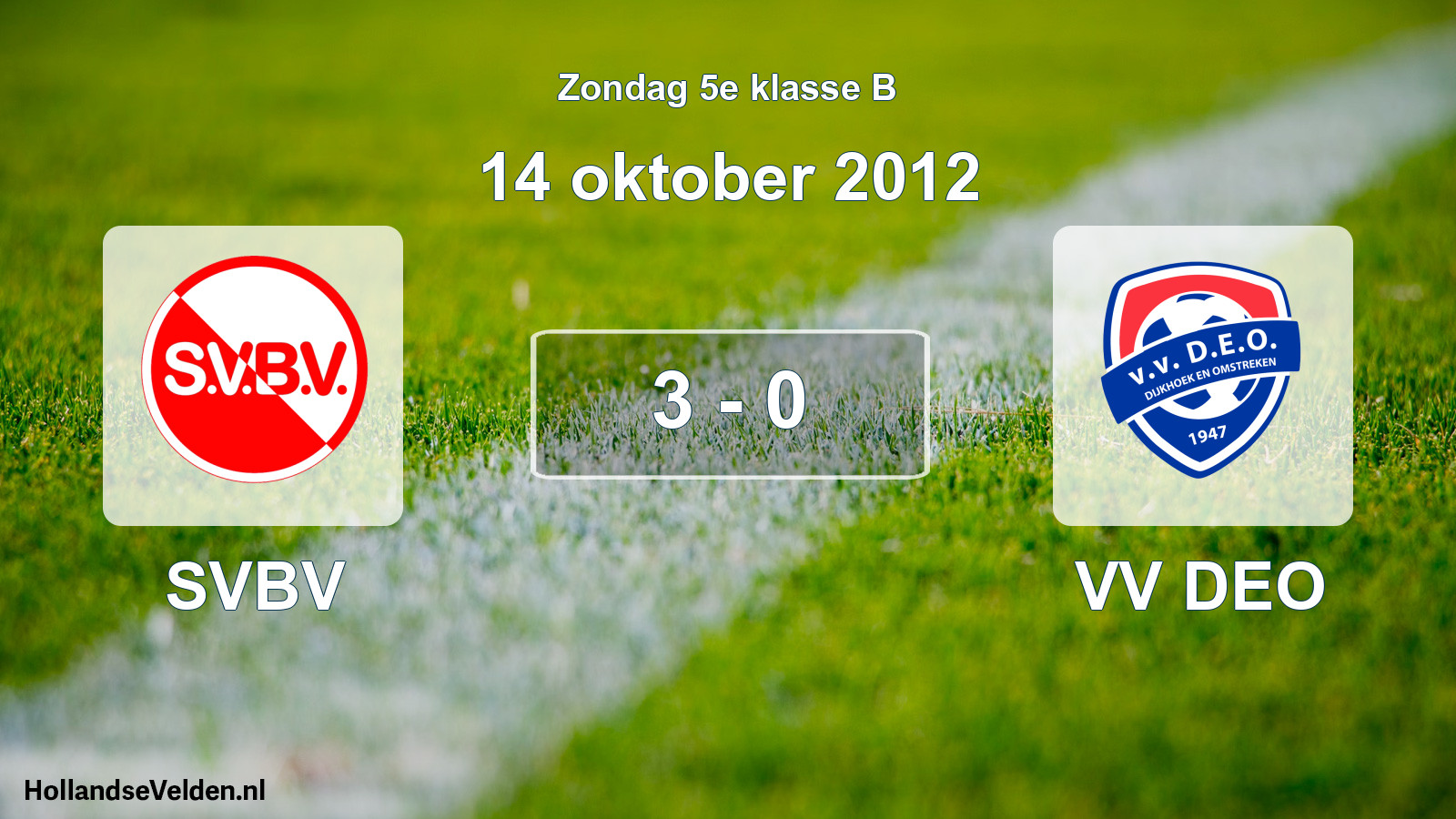 Total number of matches played: SVBV - VV DEO 3 - 0 (14 October 2012)