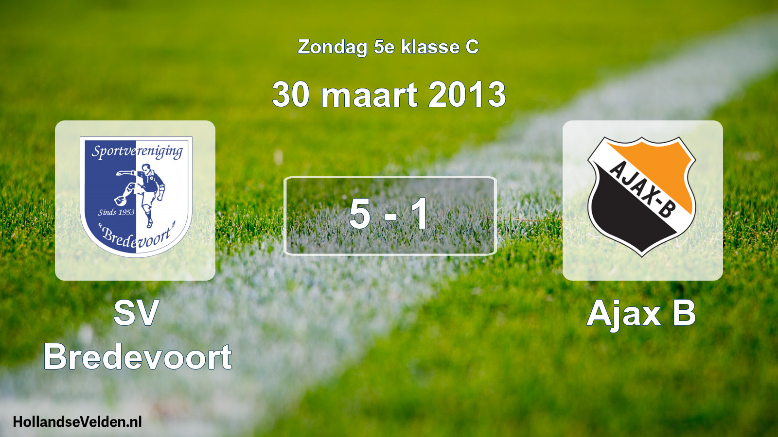 Total number of matches played: SV Bredevoort - Ajax B 5 - 1 (30 March 2013)