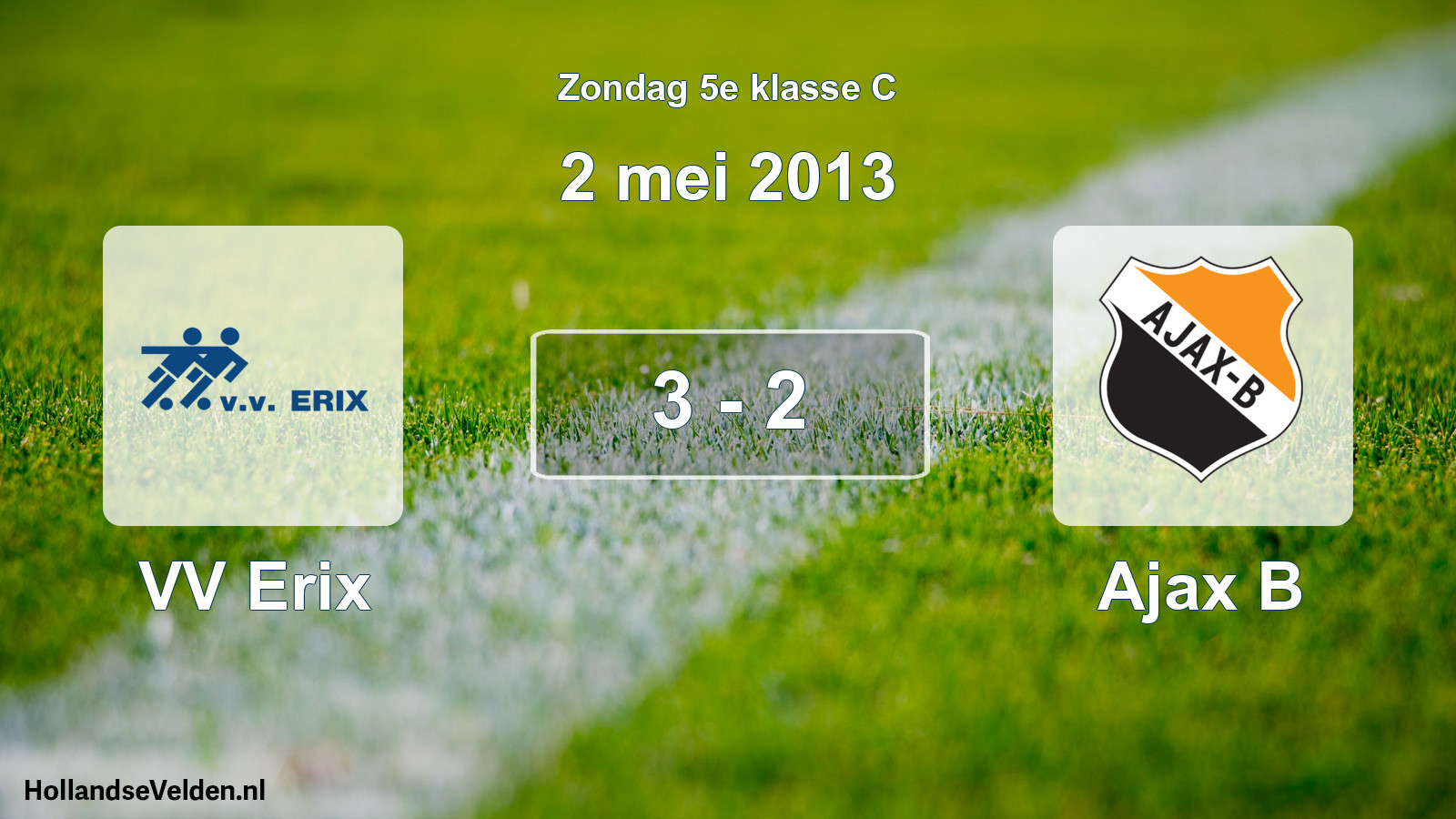 Total number of matches played: VV Erix - Ajax B 3 - 2 (2 May 2013)