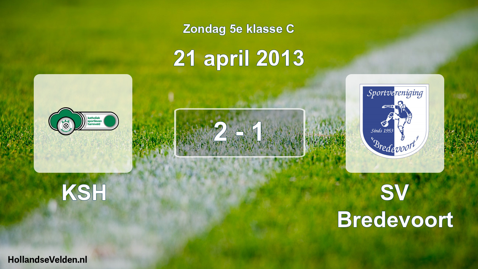 Total number of matches played: KSH - SV Bredevoort 2 - 1 (21 April 2013)