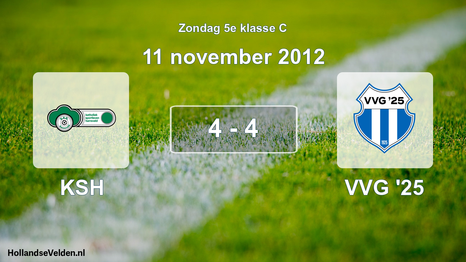 Total number of matches played: KSH - VVG '25 4 - 4 (11 November 2012)