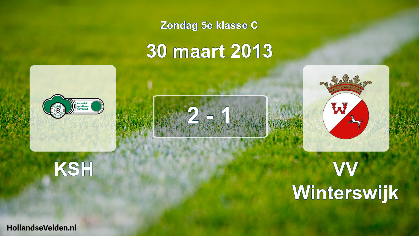 Total number of matches played: KSH - VV Winterswijk 2 - 1 (30 March 2013)