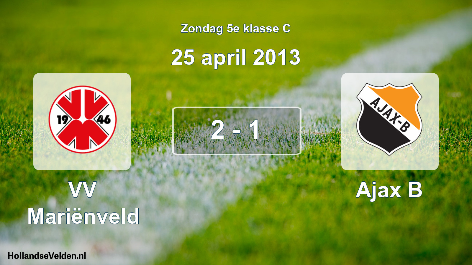 Total number of matches played: VV Mariënveld - Ajax B 2 - 1 (25 April 2013)