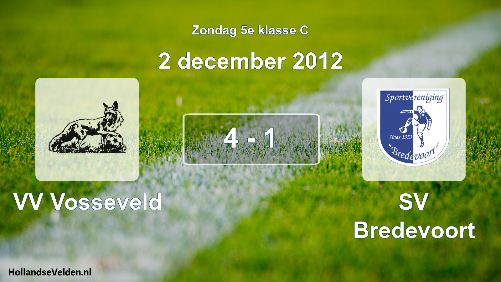 Total number of matches played: VV Vosseveld - SV Bredevoort 4 - 1 (2 December 2012)