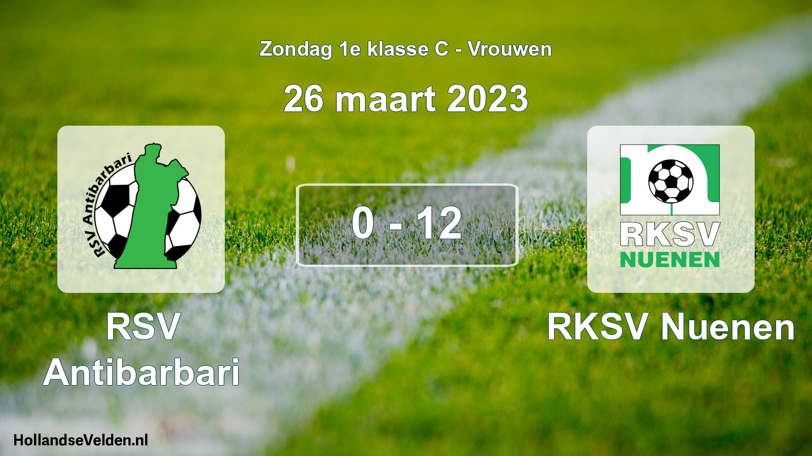 Total number of matches played: RSV Antibarbari - RKSV Nuenen 0 - 12 (26 March 2023)