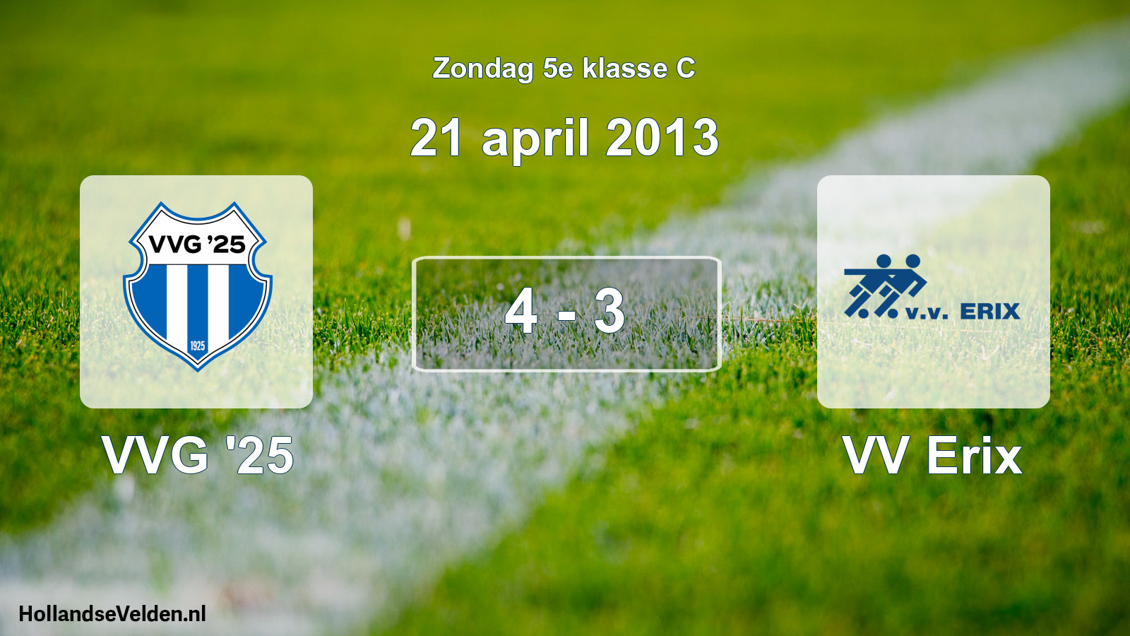 Total number of matches played: VVG '25 - VV Erix 4 - 3 (21 April 2013)