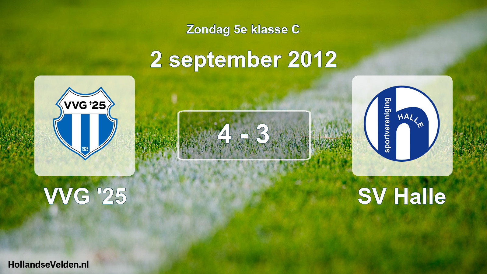 Total number of matches played: VVG '25 - SV Halle 4 - 3 (2 September 2012)