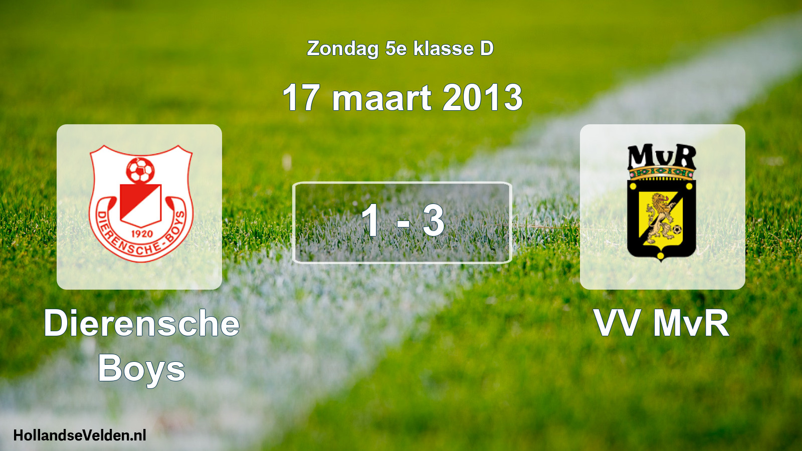 Total number of matches played: Dierensche Boys - VV MvR 1 - 3 (17 March 2013)