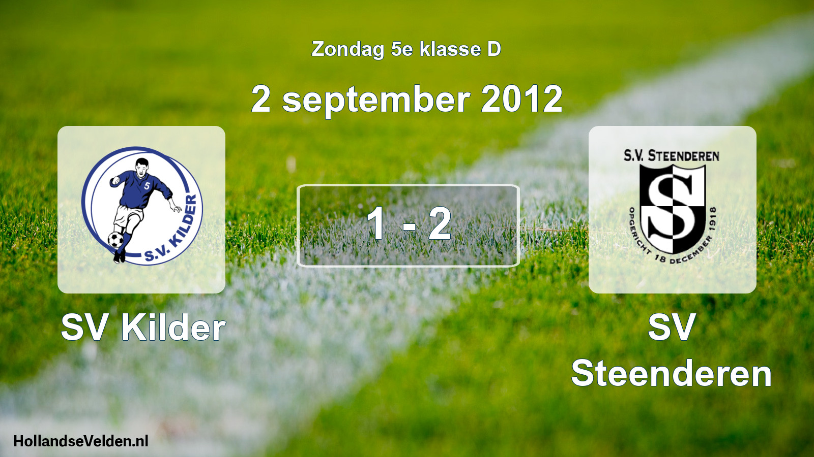 Total number of matches played: SV Kilder - SV Steenderen 1 - 2 (2 September 2012)
