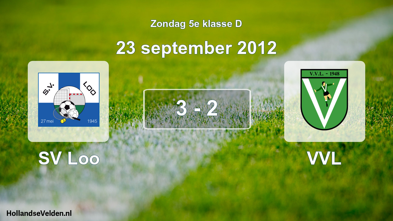 Total number of matches played: SV Loo - VVL 3 - 2 (23 September 2012)
