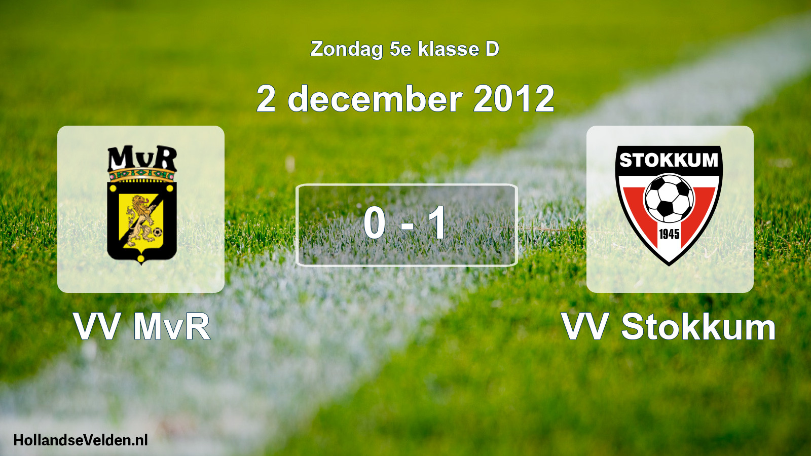 Total number of matches played: VV MvR - VV Stokkum 0 - 1 (2 December 2012)