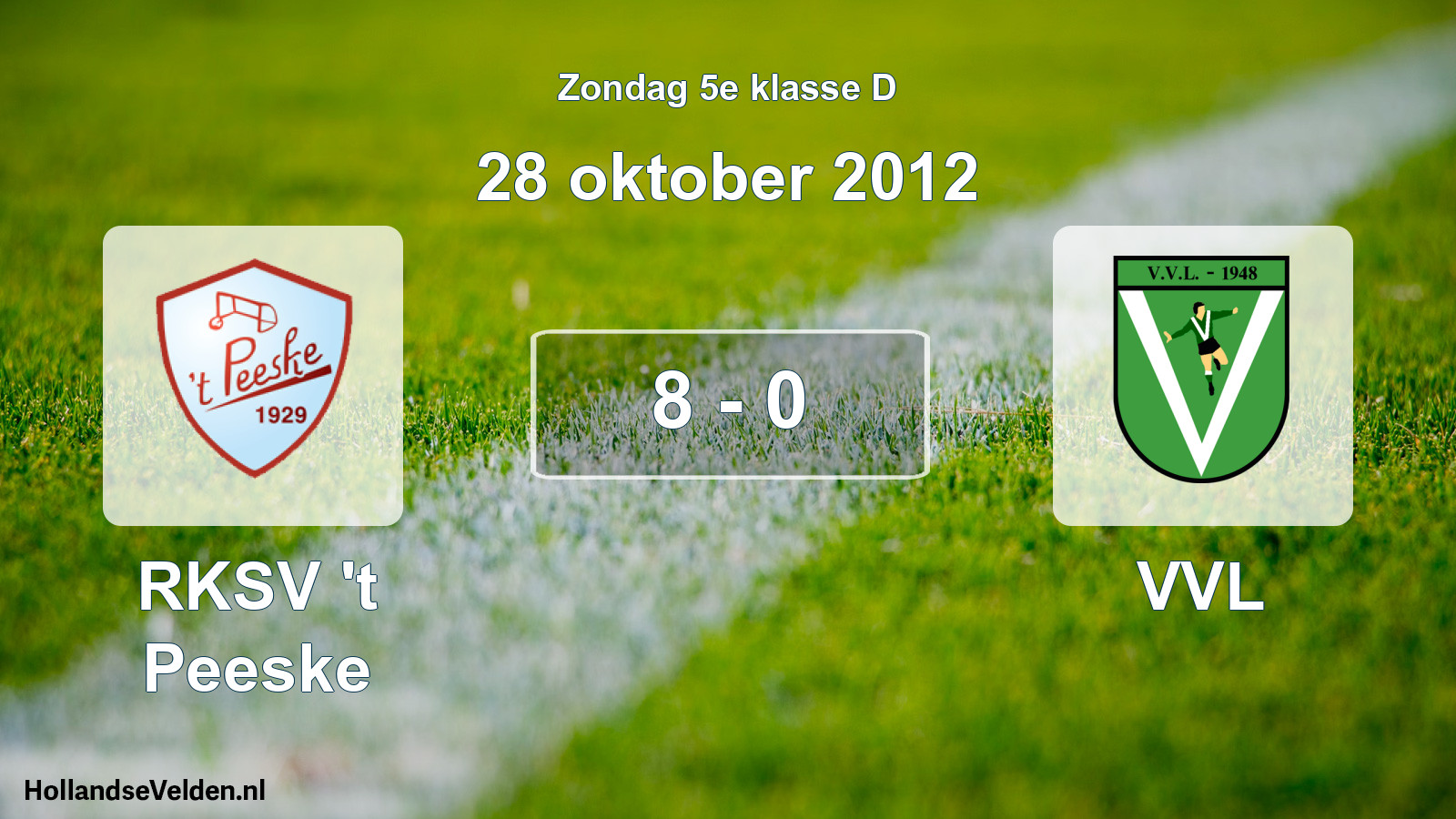 Total number of matches played: RKSV 't Peeske - VVL 8 - 0 (28 October 2012)