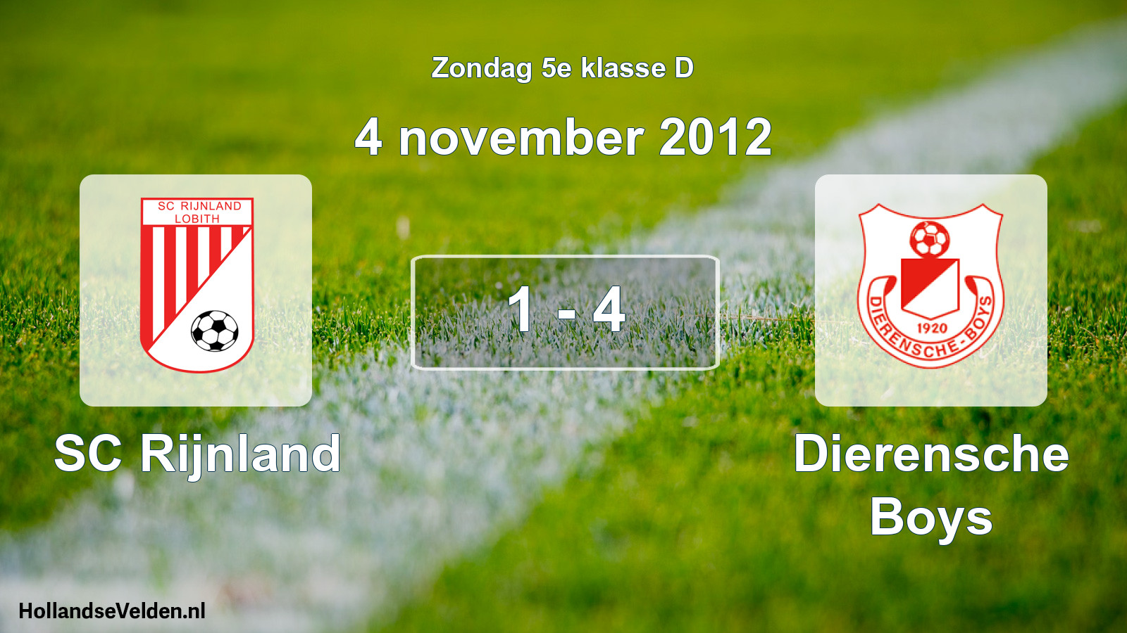 Total number of matches played: SC Rijnland - Dierensche Boys 1 - 4 (4 November 2012)