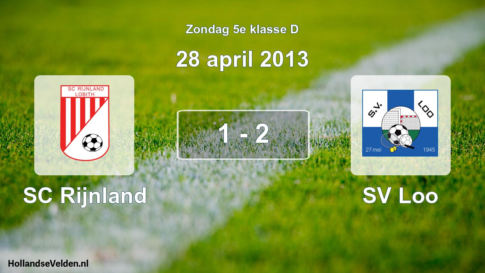 Total number of matches played: SC Rijnland - SV Loo 1 - 2 (28 April 2013)