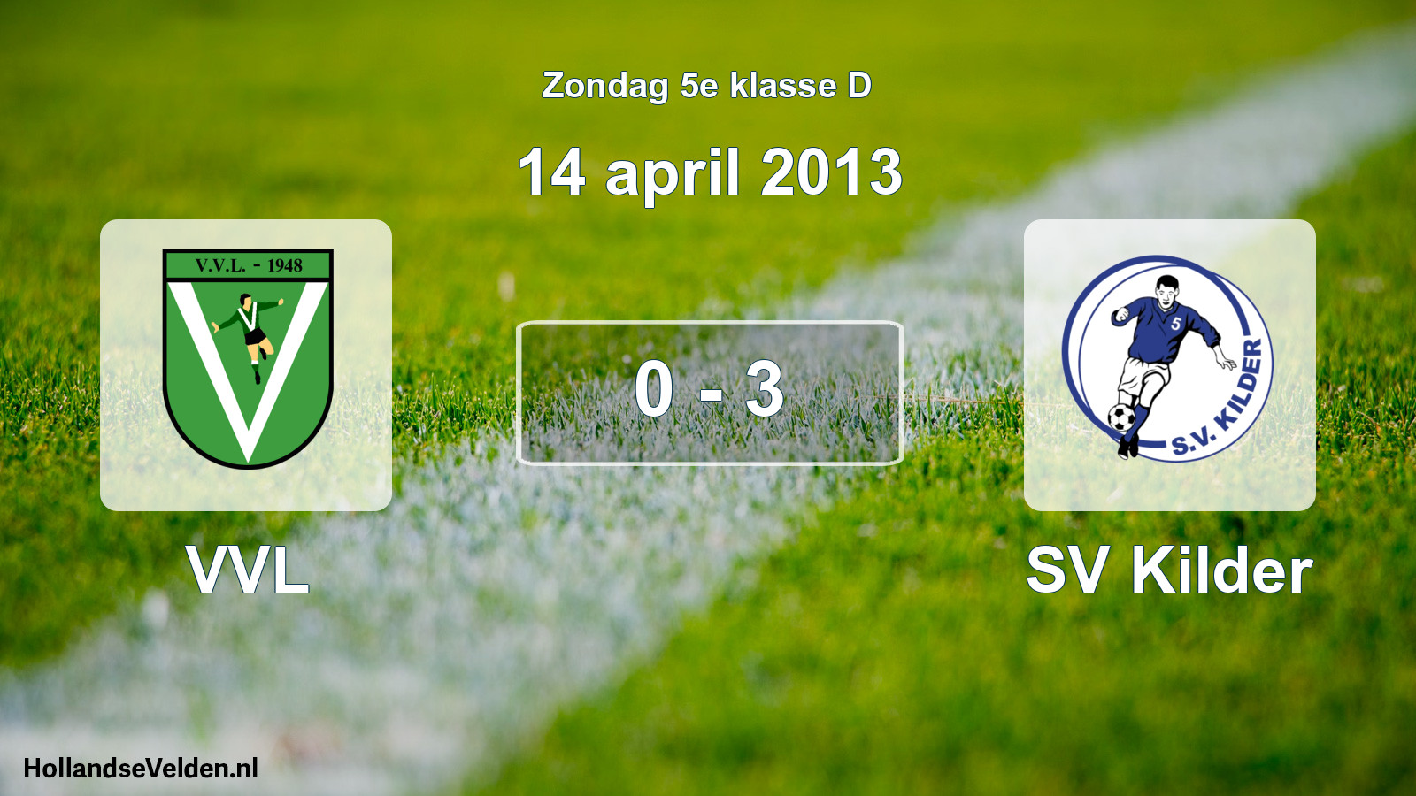 Total number of matches played: VVL - SV Kilder 0 - 3 (14 April 2013)