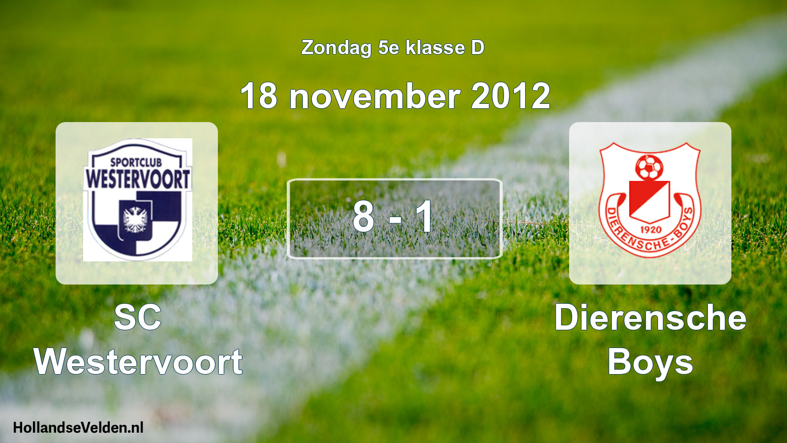 Total number of matches played: SC Westervoort - Dierensche Boys 8 - 1 (18 November 2012)