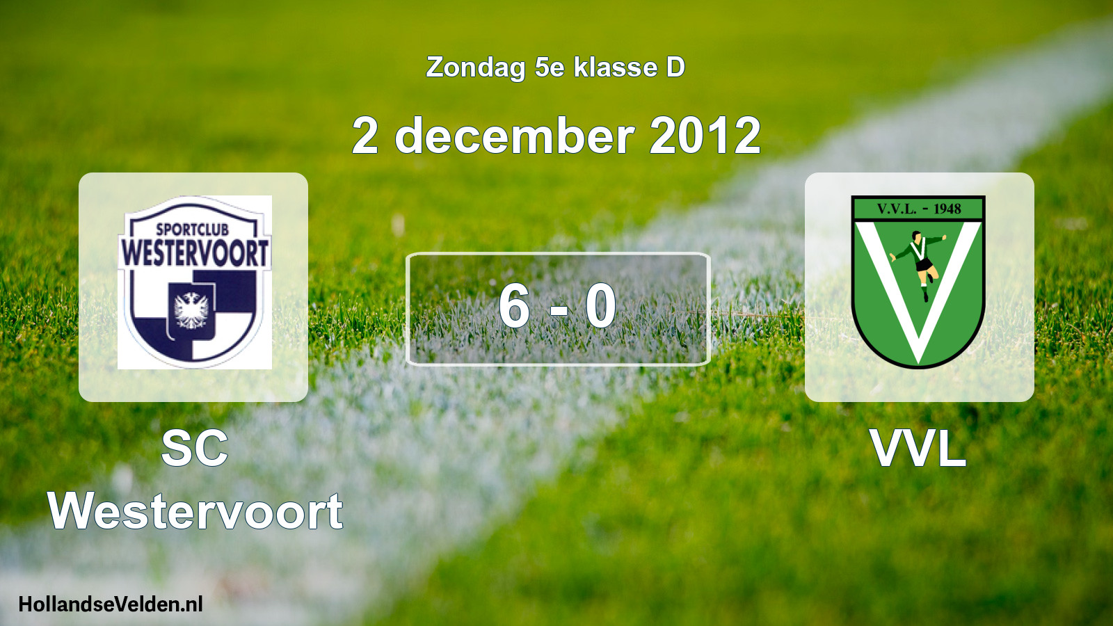 Total number of matches played: SC Westervoort - VVL 6 - 0 (2 December 2012)