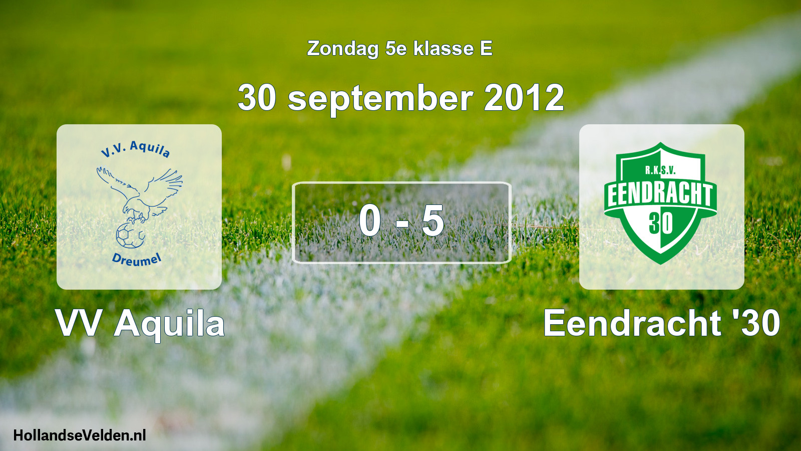 Total number of matches played: VV Aquila - Eendracht '30 0 - 5 (30 September 2012)