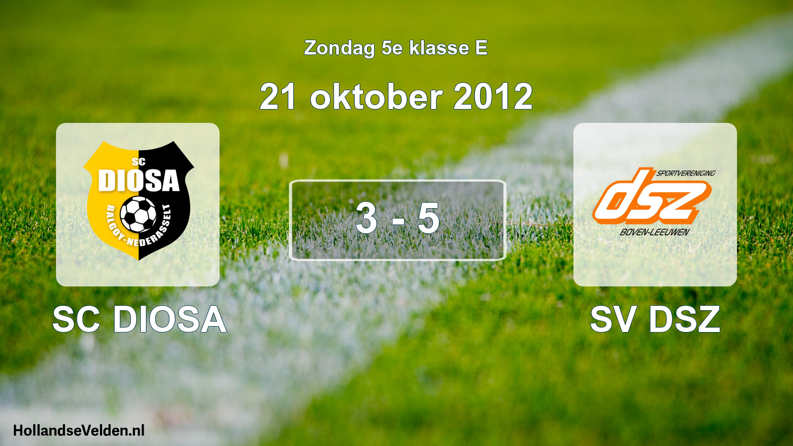 Total number of matches played: SC DIOSA - SV DSZ 3 - 5 (21 October 2012)