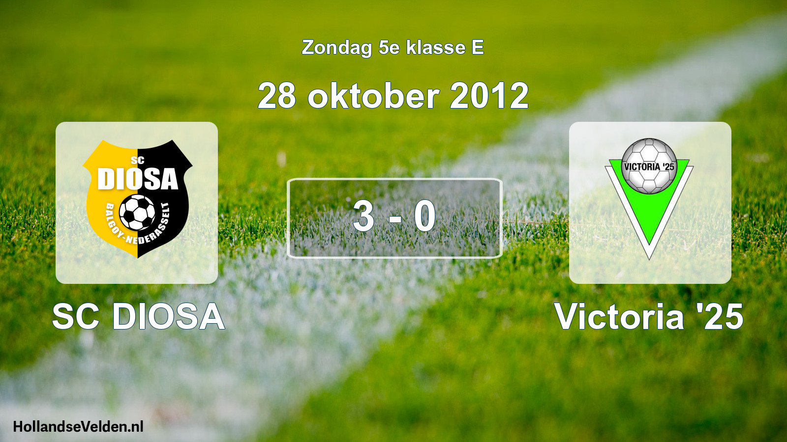 Total number of matches played: SC DIOSA - Victoria '25 3 - 0 (28 October 2012)