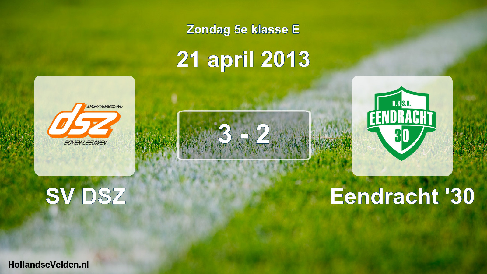 Total number of matches played: SV DSZ - Eendracht '30 3 - 2 (21 April 2013)