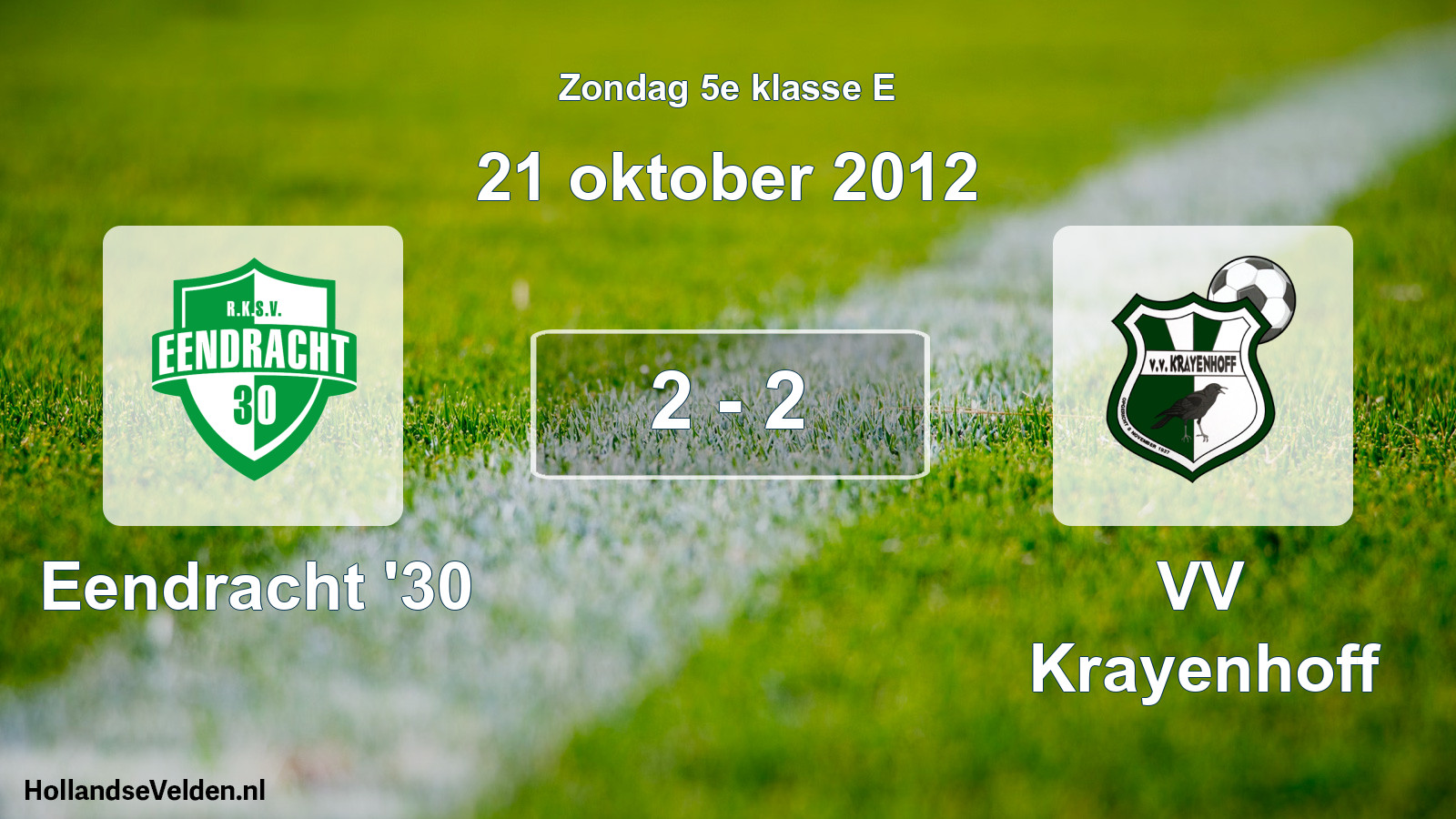 Total number of matches played: Eendracht '30 - VV Krayenhoff 2 - 2 (21 October 2012)