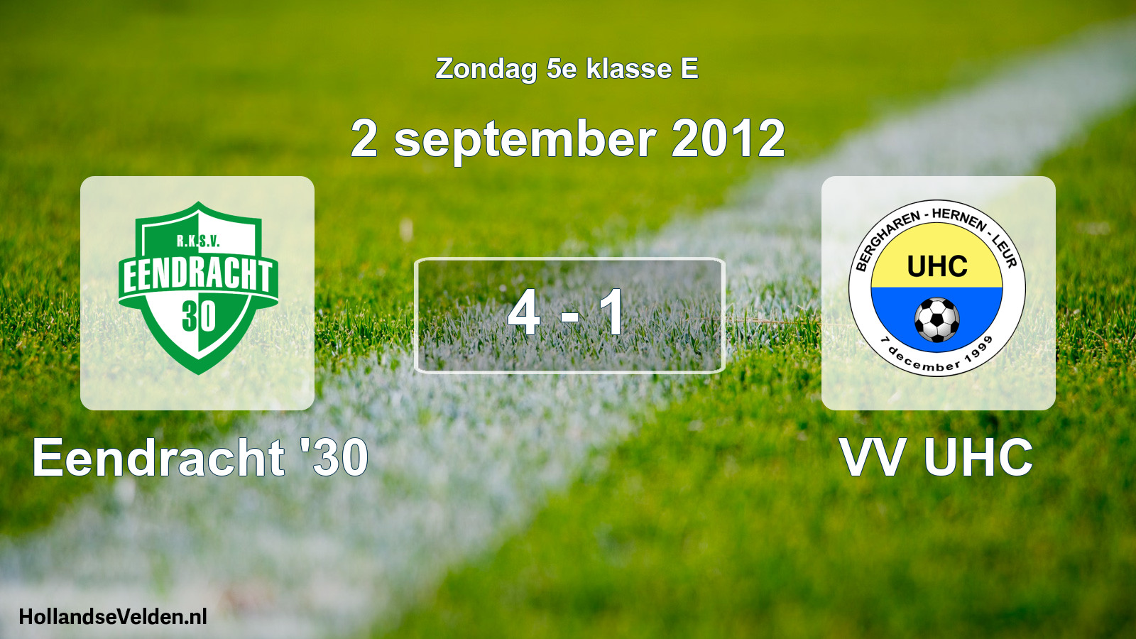 Total number of matches played: Eendracht '30 - VV UHC 4 - 1 (2 September 2012)