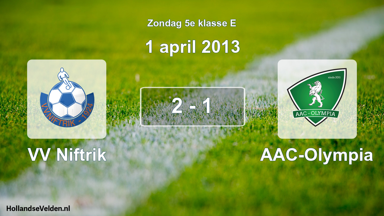 Total number of matches played: VV Niftrik - AAC-Olympia 2 - 1 (1 April 2013)