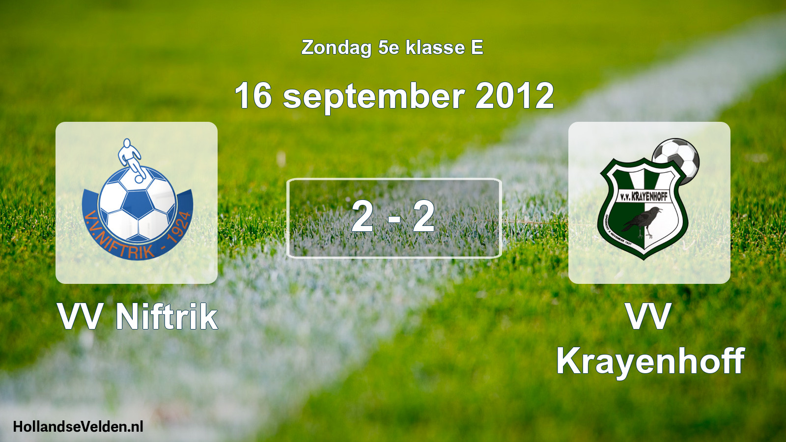 Total number of matches played: VV Niftrik - VV Krayenhoff 2 - 2 (16 September 2012)
