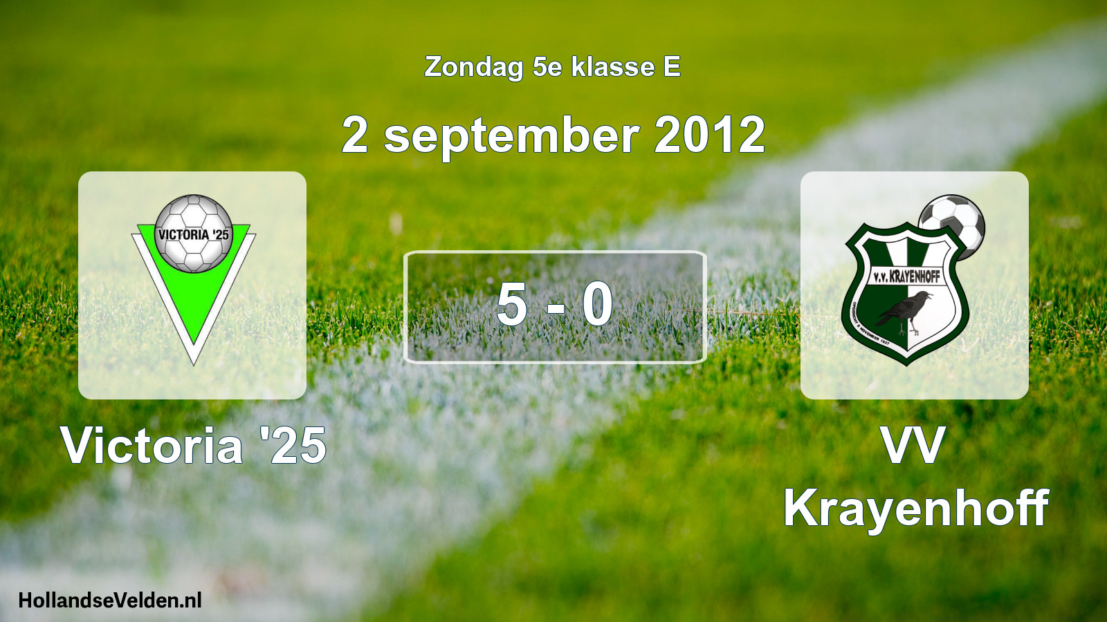 Total number of matches played: Victoria '25 - VV Krayenhoff 5 - 0 (2 September 2012)