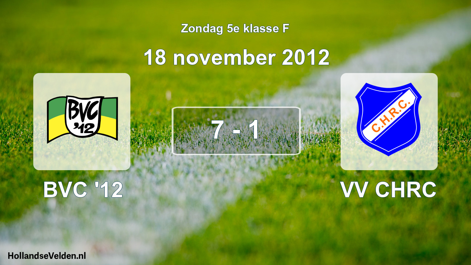 Total number of matches played: BVC '12 - VV CHRC 7 - 1 (18 November 2012)