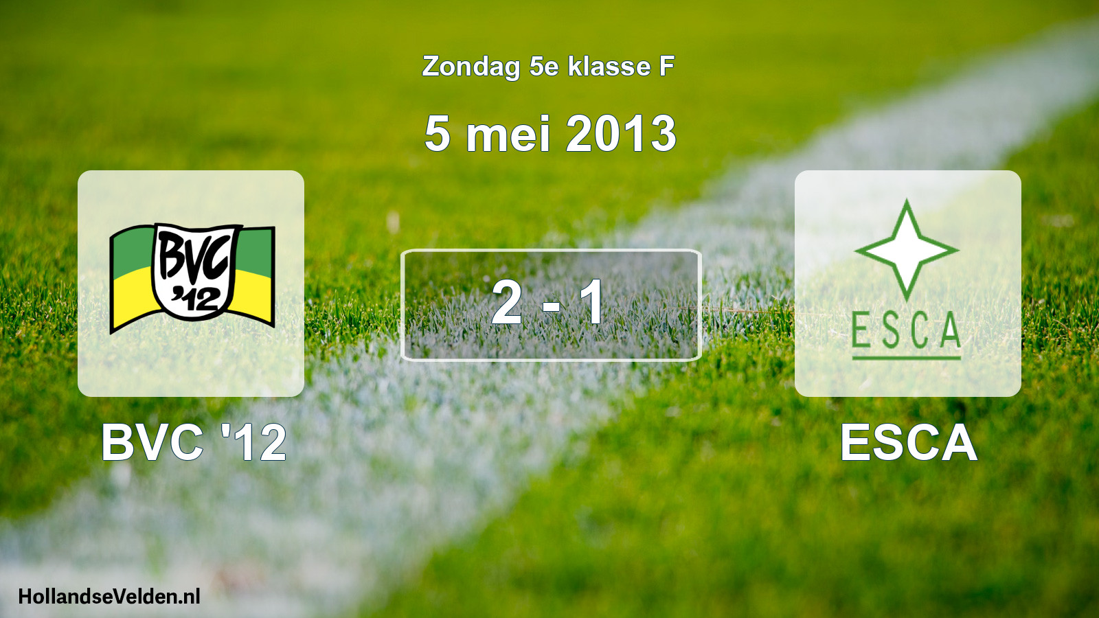 Total number of matches played: BVC '12 - ESCA 2 - 1 (5 May 2013)