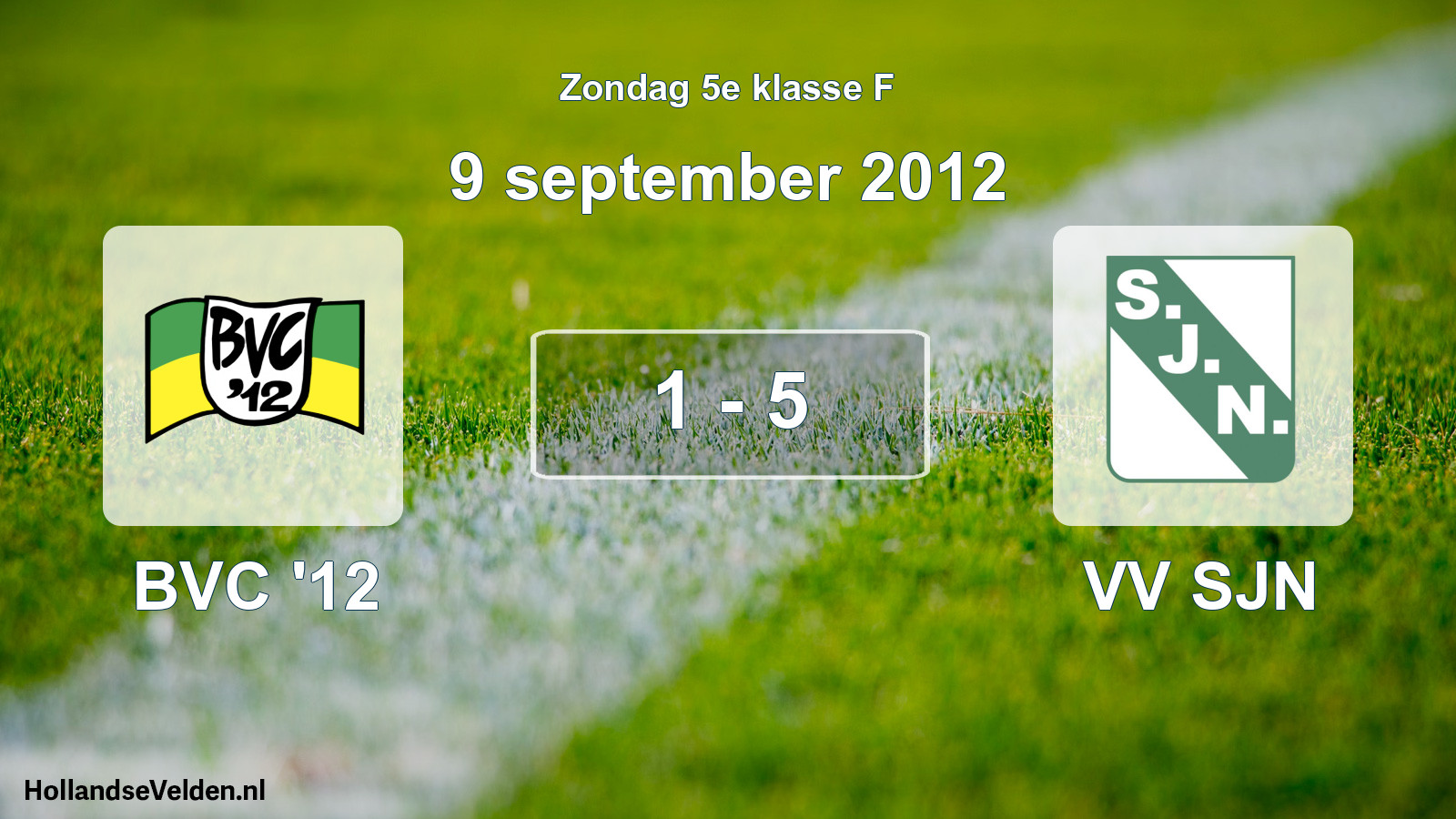 Total number of matches played: BVC '12 - VV SJN 1 - 5 (9 September 2012)