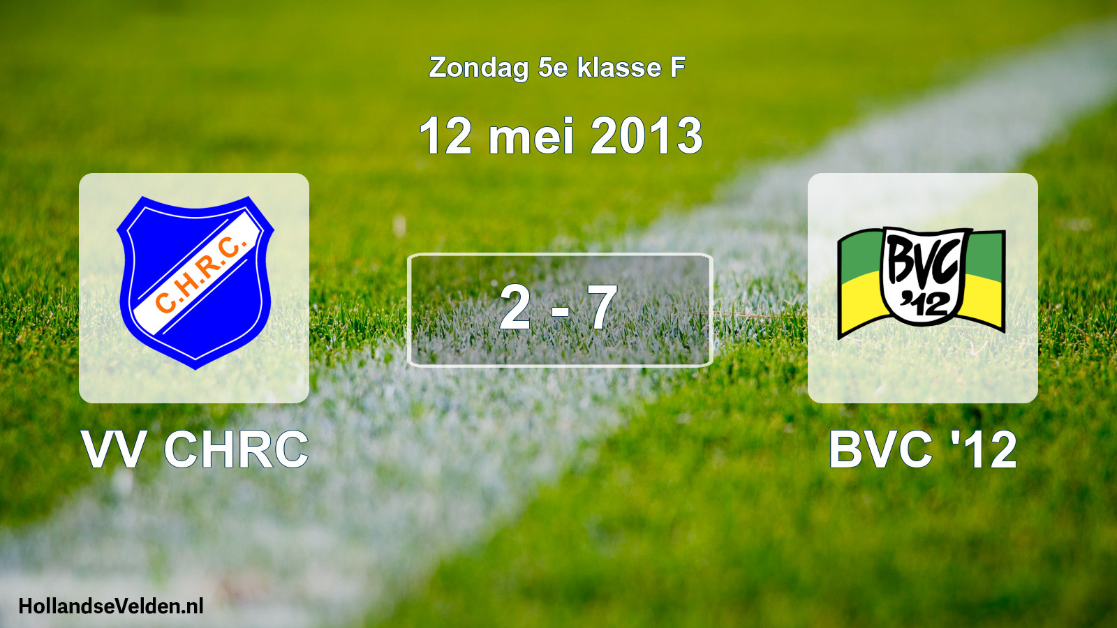 Total number of matches played: VV CHRC - BVC '12 2 - 7 (12 May 2013)