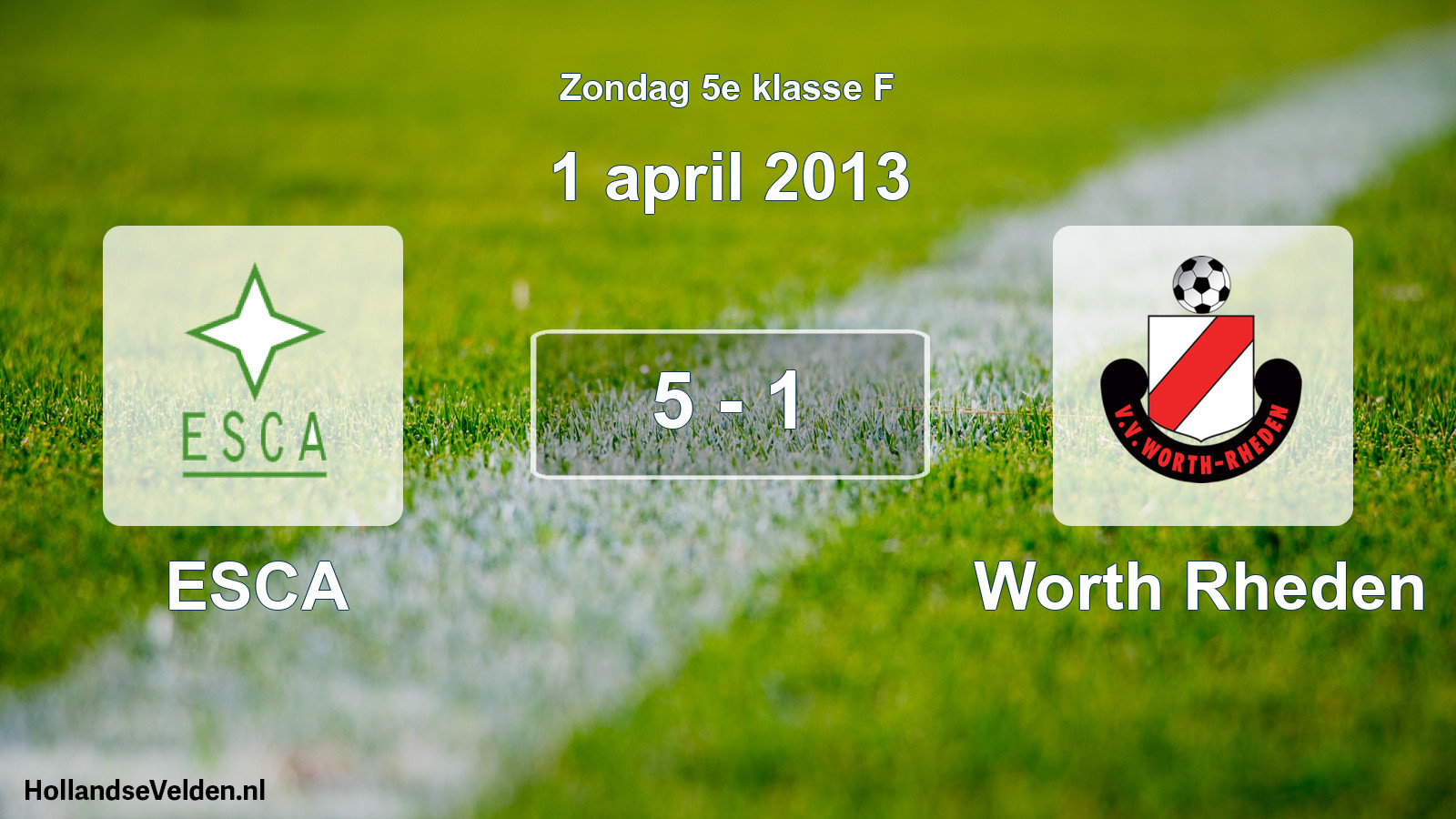 Total number of matches played: ESCA - Worth Rheden 5 - 1 (1 April 2013)