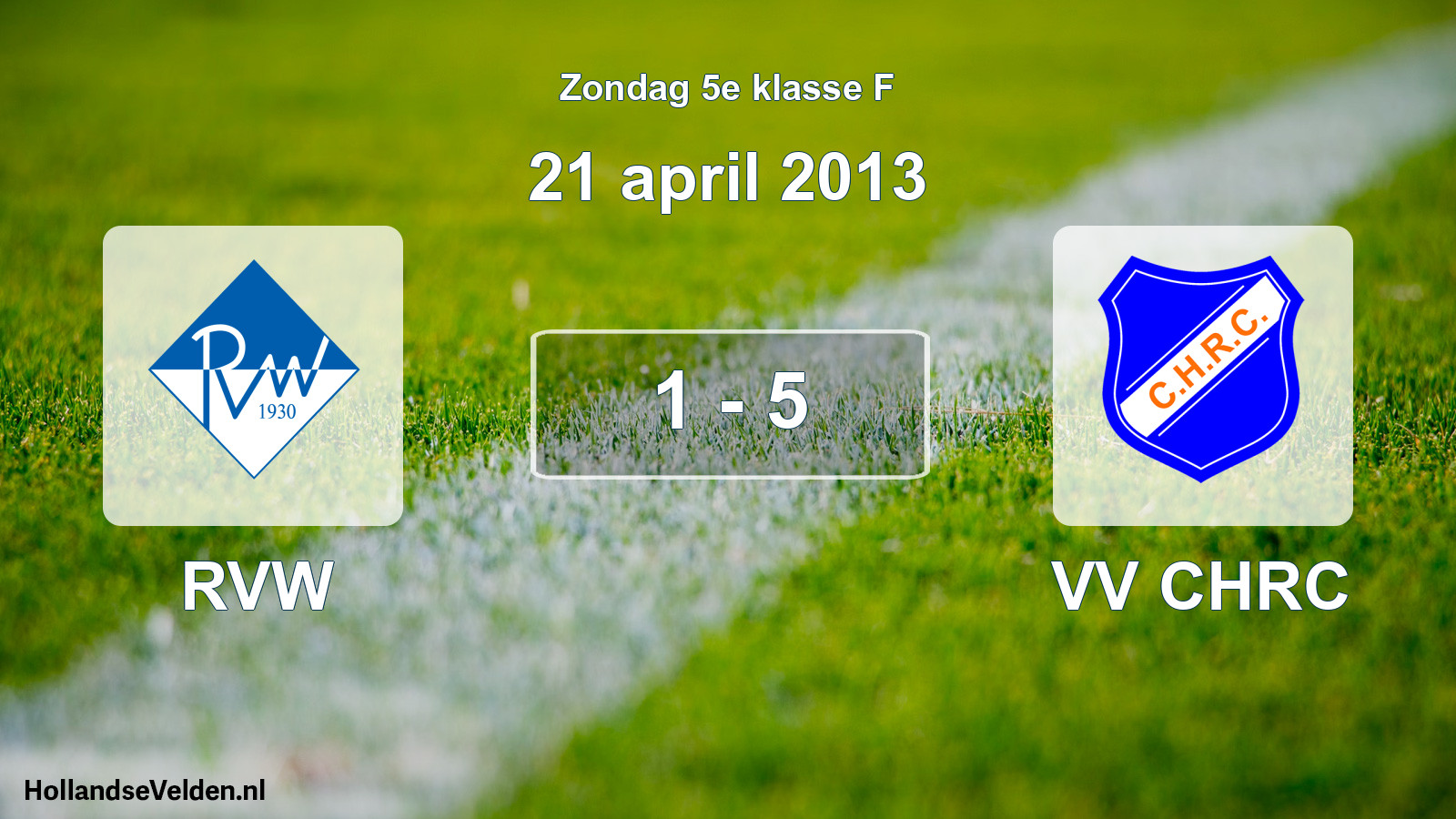 Total number of matches played: RVW - VV CHRC 1 - 5 (21 April 2013)